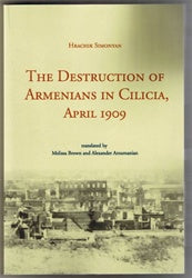The Destruction of Armenians in Cilicia, April 1909