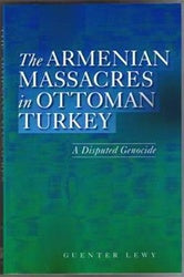 The Armenian Massacres in Ottoman Turkey